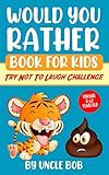 Would You Rather Book For Kids Try Not To Laugh Challenge 200 Alltime Favorite Would You Rather Questions That Every 612 Years Old Should Know Vol1