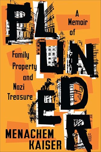 Plunder:A Memoir of Family Property and Nazi Treasure