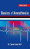 Basics Of Anesthesia Study Guide