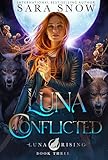 Luna Conflicted Book 3 Of The Luna Rising Series A Paranormal Shifter Romance Series