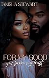 For My Good You Broke My Trust For My Good Series Book 4
