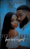 For My Good Love And Respect For My Good Series Book 6
