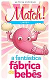 Match A Fantstica Fbrica De Bebs Portuguese Edition