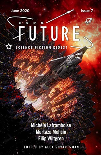 Future Science Fiction Digest Issue 7 (By: Alex Shvartsman,Michèle Laframboise,Filip Wiltgren,Murtaza Mohsin) cover