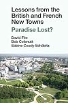 Lessons from the British and French New Towns: Paradise Lost?