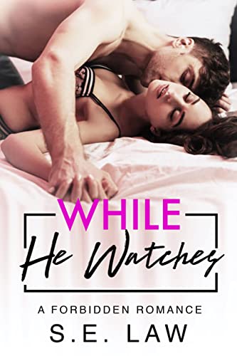 While He Watches (By: S.E. Law) cover