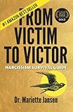 From Victim To Victor Narcissism Survival Guide
