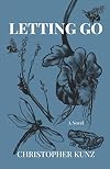 LETTING GO: A Novel