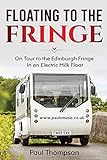 Floating To The Fringe On Tour To The Edinburgh Fringe In An Electric Milk Float