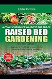 A Concise Beginners Guide To The Art Of Raised Bed Gardening For The Elderly A Beginner To Pro Guide To Build A Perfect Garden And Grow Healthy Vegetables