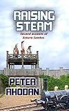 Raising Steam (Arturo Sandus Book 2)