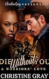 Die Without You A Complete Historical Romance