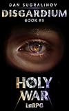 Holy War Disgardium Book 5 Litrpg Series