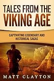 Tales From The Viking Age Captivating Legendary And Historical Sagas