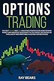 Options Trading The Best Swing And Day Investing Strategies On How To Make Money And Maximize Your Profit In The Market Become An Intelligent And Profitable Investor For Beginners