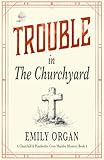 Trouble In The Churchyard Churchill And Pemberley Series Book 4