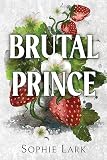 Brutal Prince An Enemies To Lovers Mafia Romance Brutal Birthright Book 1