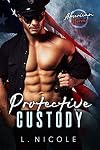 Protective Custody (American Heroes Book 8)