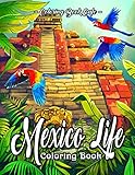 Mexico Life Coloring Book An Adult Coloring Book Featuring Charming Cultural And Lifestyle Mexico Inspired Scenes For Stress Relief And Relaxation