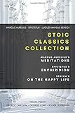Stoic Classics Collection Marcus Aureliuss Meditations Epictetuss Enchiridion Senecas On The Happy Life