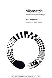 Mismatch How Inclusion Shapes Design Simplicity Design Technology Business Life
