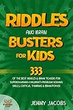 Riddles And Brain Busters For Kids 333 Of The Best Riddles Trick Questions For Supercharging Childrens Problem Solving Skills Critical Thinking Mind Power Kidsville Riddle Books Book 6