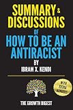 Summary And Discussions Of How To Be An Antiracist By Ibram X Kendi