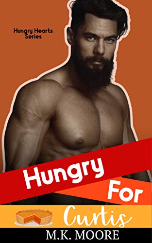 Hungry For Curtis (By: M.K. Moore) cover