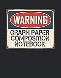 Warning Graph Paper Composition Notebook Quad Ruled 5x5 Grid Paper For Math Science Students 120 Sheets Large 85 X 11