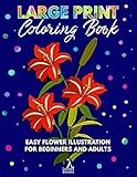 Large Print Coloring Book Easy Flower Illustration For Beginners And Adults