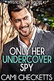 Only Her Undercover Spy Mystical Lake Resort Romance Book 1