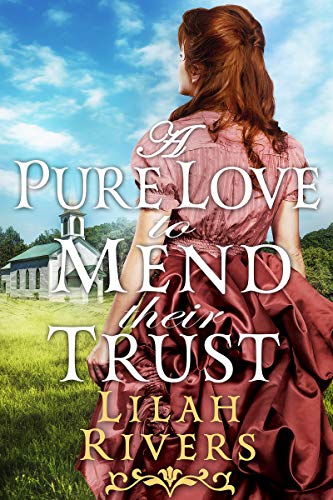 A Pure Love to Mend their Trust (By: Lilah Rivers) cover