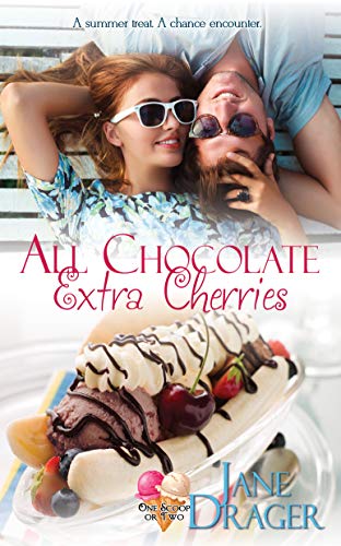 All Chocolate, Extra Cherries (By: Jane Drager) cover