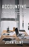 Accounting A Beginners Guide To Understanding Financial Managerial Accounting