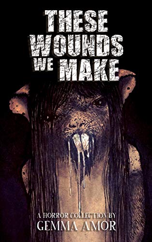 These Wounds We Make book cover