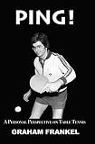 Ping A Personal Perspective On Table Tennis