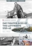 Day Fighter Aces of the Luftwaffe 1939–42 (Casemate Illustrated Book 17)