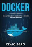 Docker Complete Guide To Docker For Beginners And Intermediates Code Tutorials Book 6