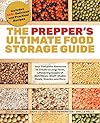 The Prepper's Ultimate Food Storage Guide