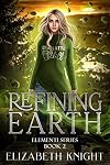 Refining Earth (Elementi Book 2)