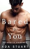 Bared To You: Friends to Lovers Erotic Romance (Friends and lovers)