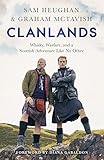 Clanlands Whisky Warfare And A Scottish Adventure Like No Other
