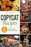 Copycat Recipes The Ultimate Stepbystep Cookbook To Making The Most Famous Fast Food Recipes At Home