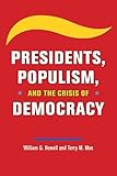 Presidents Populism And The Crisis Of Democracy