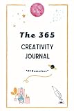 The 365 Creativity Journal Discover Your Creative Force Make Art Every Day 365 Journals