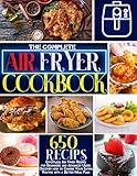 The Complete Air Fryer Cookbook 650 Effortless Air Fryer Recipes For Beginners And Advanced Users Discover How To Change Your Eating Routine With A Meal Plan Air Fryer Cookbook For Beginners