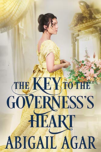 The Key to the Governess's Heart (By: Abigail Agar) cover