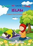 Getting To Know Love Islam A Childrens Book Introducing Islam