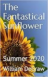 The Fantastical Sunflower Summer 2020