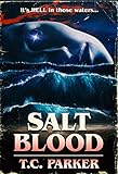 Saltblood A Terrifying Thriller That Will Keep You Up All Night
